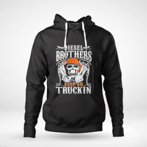 1 Hoodie Diesel Brothers Keep on Truckin T Shirt