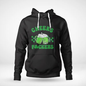 1 Hoodie Funny Cheers Fuckers St Patricks Day Shamrock Green Beer Shirt Hoodie