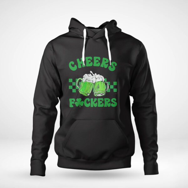 Funny Cheers Fuckers St Patricks Day Shamrock Green Beer Shirt, Hoodie