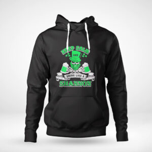 1 Hoodie Keep Calm And Drink Like A Shannon Irish St Patricks Day Shirt Hoodie