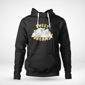 Sweet Dreams Funny 2023 Shirt, Hoodie