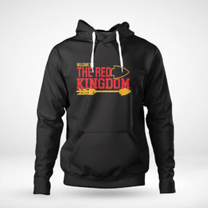 1 Hoodie Welcome To The Red Kingdom Kansas City Chiefs 2023 T Shirt