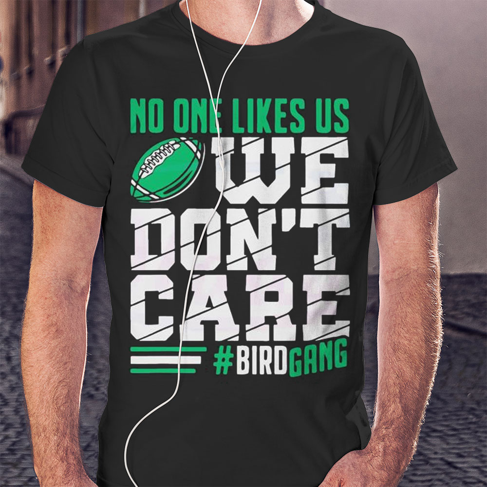 Bird Gang Eagles We Dont Care Shirt Longsleeve