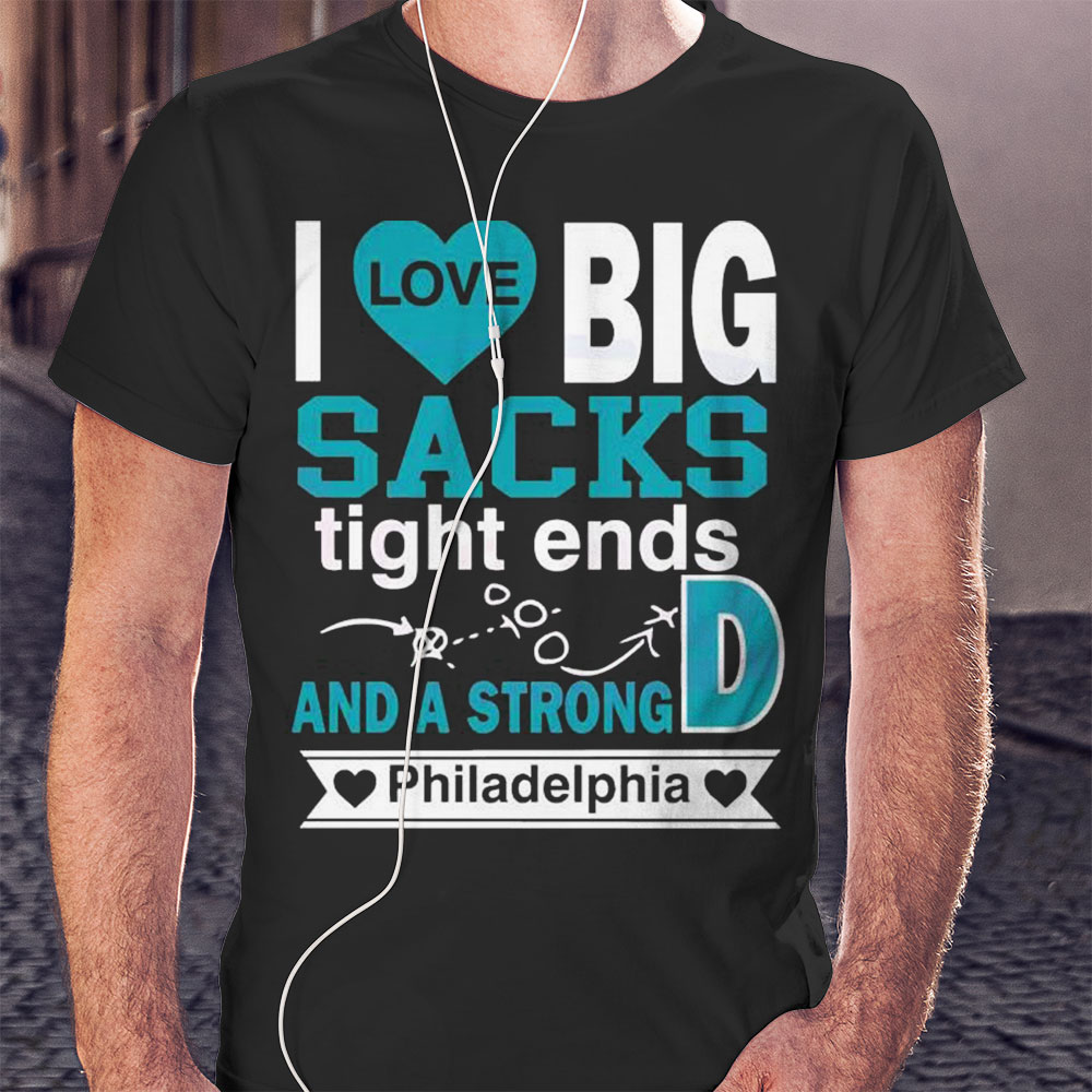 I Live Big Sacks Tight Ends And A Strong D Philadelphia Football Shirt  Longsleeve