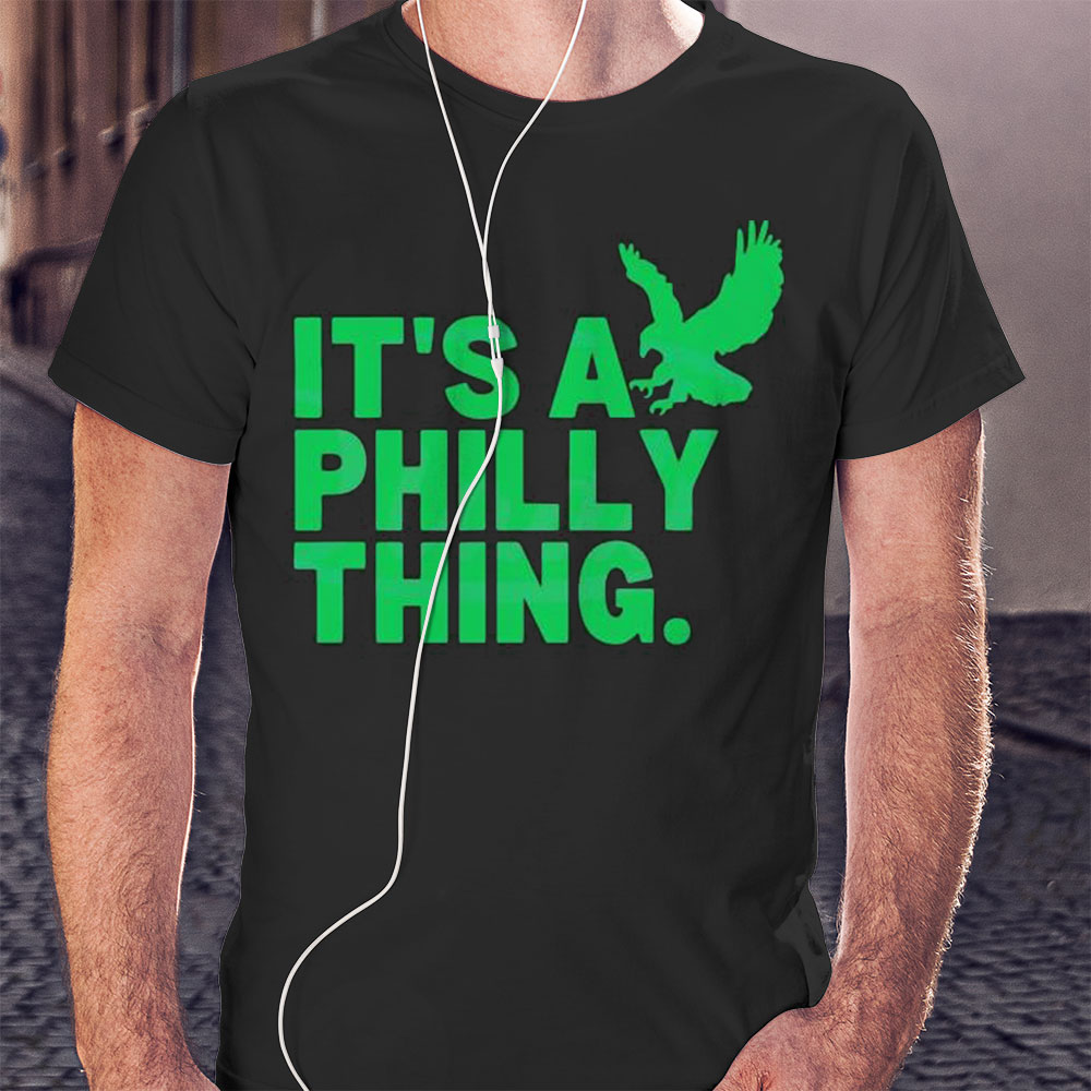 Its A Philly Thing Football Eagles Fans Shirt Longsleeve