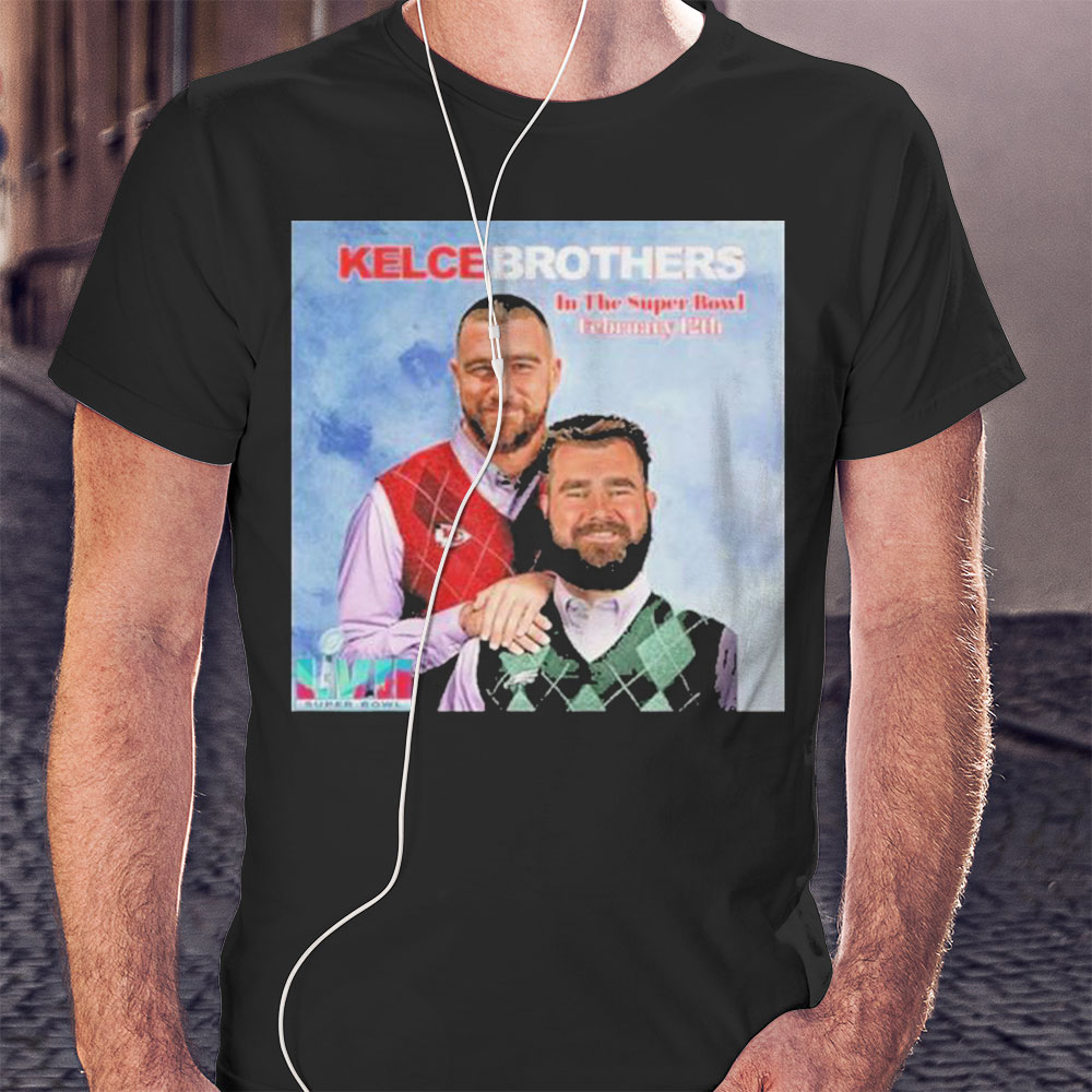 Kelce Brothers In The Super Bowl Lvii February 12th Shirt Ladies T-shirt