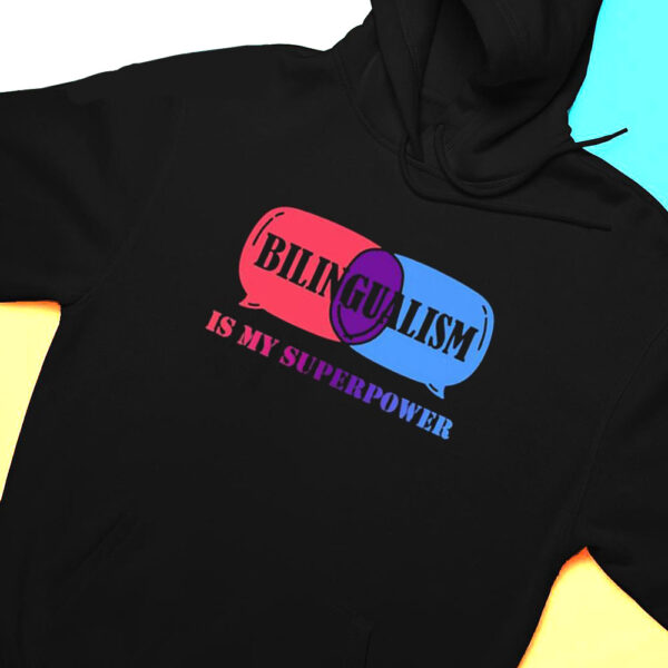 Bilingualism Is My Superpower Crewneck Shirt, Hoodie