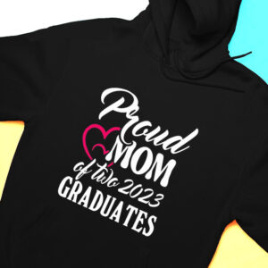 Hoodie Heart Proud Mom Of Two 2023 Graduates Shirt Hoodie