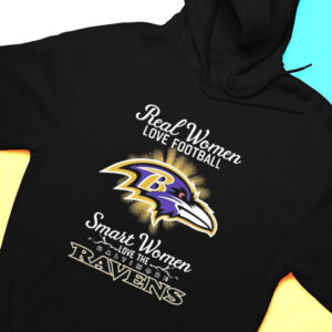 Hoodie Real Women Love Baseball Smart Women Love The Baltimore Ravens 2023 Shirt Hoodie