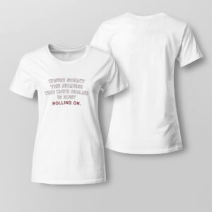 Lady Tee Alabama Crimson Tide Were Sorry The Number You Have Dialed Busy Rolling On T Shirt