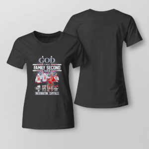 Lady Tee God First Family Second Then N Backstrom Alexander Olaf Kolzig Rod Langway Washington Capitals Shirt