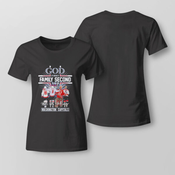 God First Family Second Then N Backstrom Alexander Olaf Kolzig Rod Langway Washington Capitals Shirt