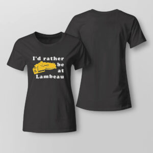 Lady Tee Green Bay Packers Id Rather Be At Lambeau T Shirt