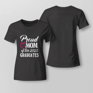 Lady Tee Heart Proud Mom Of Two 2023 Graduates Shirt Hoodie