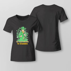 Lady Tee Lets Get Ready To Stumble St Patricks Day Shirt Hoodie