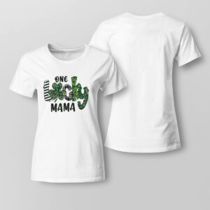 Lady Tee One Lucky Mama St Patrick Day Shirt Hoodie