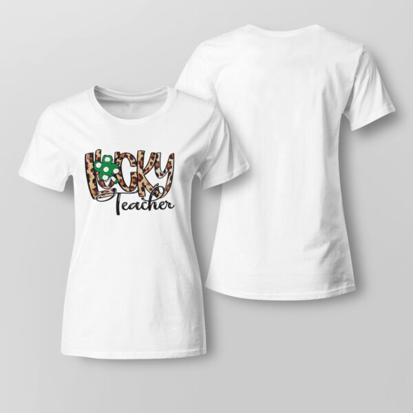 St Patricks Day Lucky Teacher Shirt, Hoodie