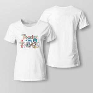 Lady Tee Teacher Of Little Things Kindergarten Teacher Dr Seuss Day Shirt Hoodie