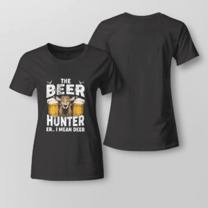 Lady Tee The Beer Hunter Er I Mean Deer T Shirt