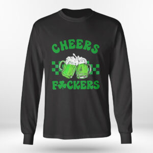 Longsleeve shirt Funny Cheers Fuckers St Patricks Day Shamrock Green Beer Shirt Hoodie