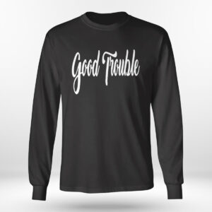 Longsleeve shirt Good Trouble Shirt Hoodie