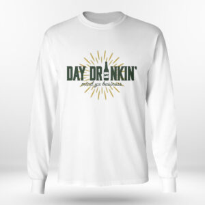 Longsleeve shirt Green Bay Packers Day Drinkin Mind Ya Business T Shirt