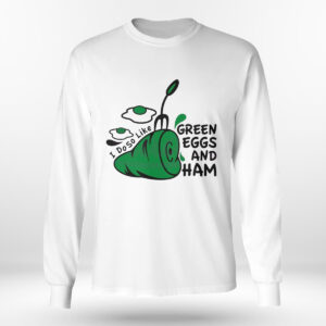 Longsleeve shirt Green Eggs And Ham Svg I Do So Like Shirt Hoodie