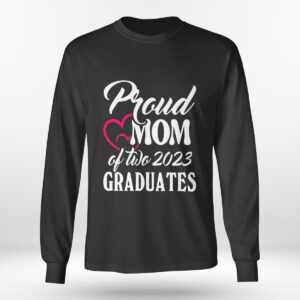 Longsleeve shirt Heart Proud Mom Of Two 2023 Graduates Shirt Hoodie