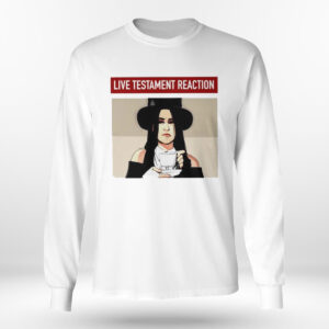 Longsleeve shirt Live Testament Reaction Art Shirt Hoodie