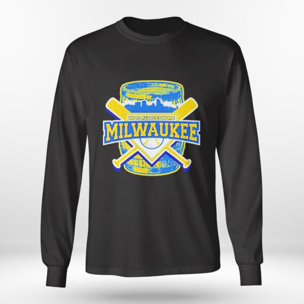 Milwaukee Brewers No Place Like Home Shirt, Hoodie