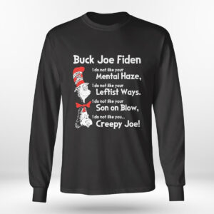 Longsleeve shirt Official Dr Seuss Buck Joe Fiden I Do Not Like You T Shirt