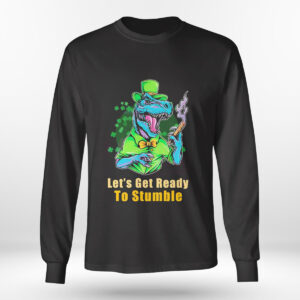 Longsleeve shirt Official Lets Get Ready To Stumble St Patricks Day Shirt Hoodie