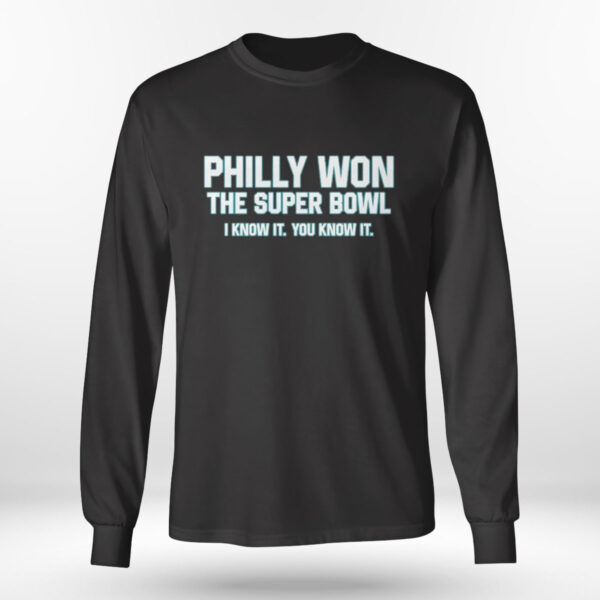 Philly Won The Super Bowl I Know It You Know It T-Shirt