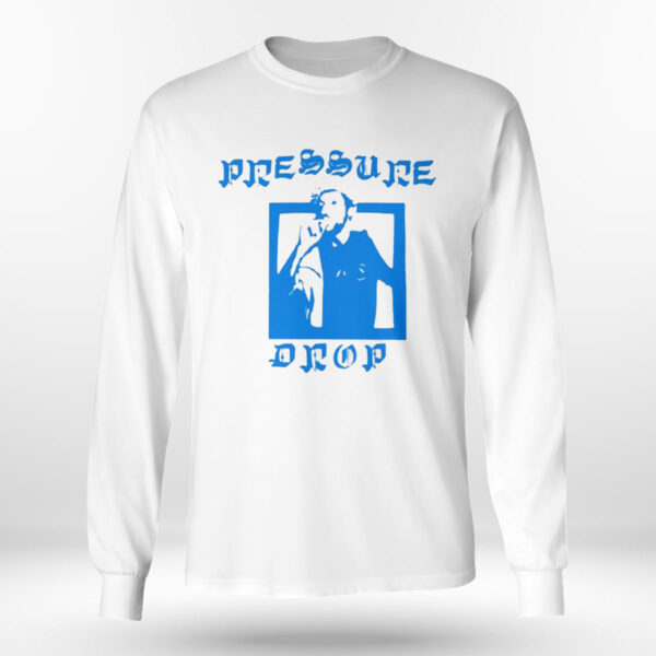 Pressure Drop Classic Shirt, Hoodie