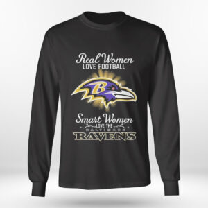 Longsleeve shirt Real Women Love Baseball Smart Women Love The Baltimore Ravens 2023 Shirt Hoodie