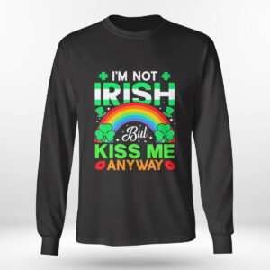 Longsleeve shirt St Patricks Day Celebration Im Not Irish But Kiss Me Anyway Shirt Hoodie