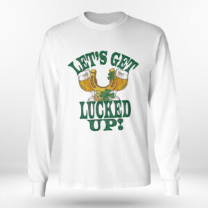 Longsleeve shirt St Patricks Lets Get Lucked Up Patricks Day Funny Shirt Hoodie