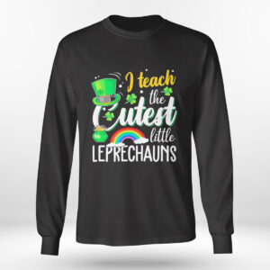 Longsleeve shirt Teach The Cutest Little Leprechauns Shirt Hoodie