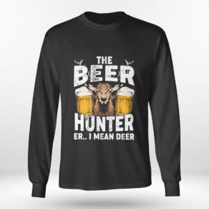 Longsleeve shirt The Beer Hunter Er I Mean Deer T Shirt