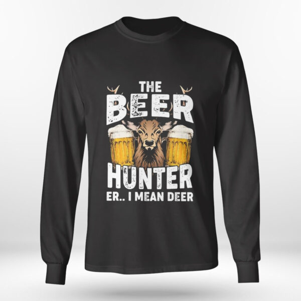 The Beer Hunter Er I Mean Deer T-Shirt