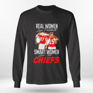 Longsleeve shirt Travis Kelce Real Woman Love Football Smart Women Love The Chiefs Shirt Hoodie