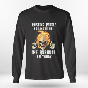 Longsleeve shirt Trusting People Has Made Me The Asshole I Am Today T Shirt