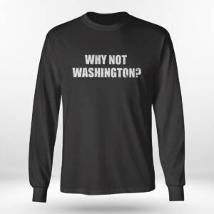 Longsleeve shirt Why Not Washington Shirt Hoodie