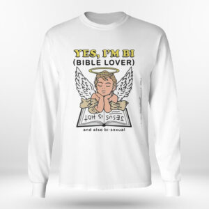 Longsleeve shirt Yes Im Bi Bible Lover Shirt Hoodie