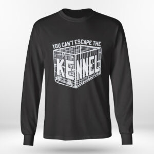 Longsleeve shirt You Cant Escape The Kennel T Shirt