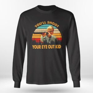 Longsleeve shirt Youll Shoot Your Eye Out Kid Vintage Shirt Hoodie