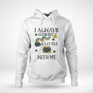 Pullover Hoodie I Always Carry A Little Pot With Me St Patricks Day Shirt Hoodie