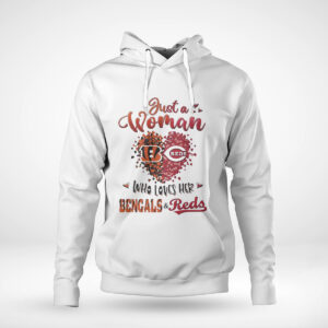 Pullover Hoodie Just A Woman Bengals And Reds Who Love Her Shirt Hoodie