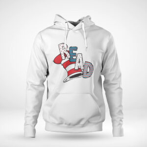 Pullover Hoodie Read Across America Cat In The Hat Happy Dr Seuss Day T Shirt