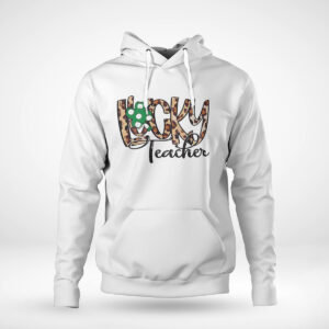 Pullover Hoodie St Patricks Day Lucky Teacher Shirt Hoodie